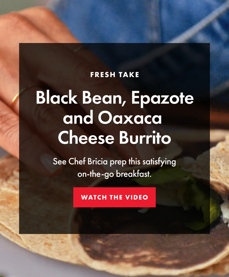 black bean epazote and oaxaca cheese burrito. Watch the video.