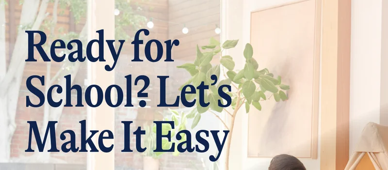 Ready for School? Let’s Make It Easy