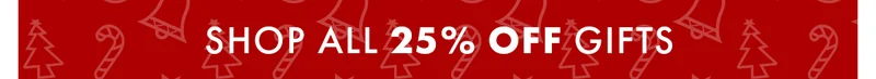 Shop All 25% Off Gifts