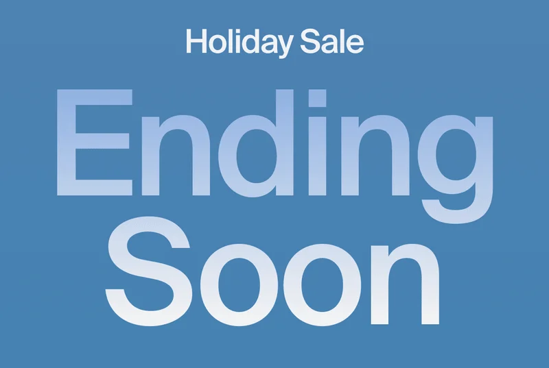 Holiday Sale Ending Soon