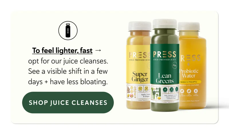 More flexibility → go for a soup cleanse. More warmth, more structure and all the nourishment.