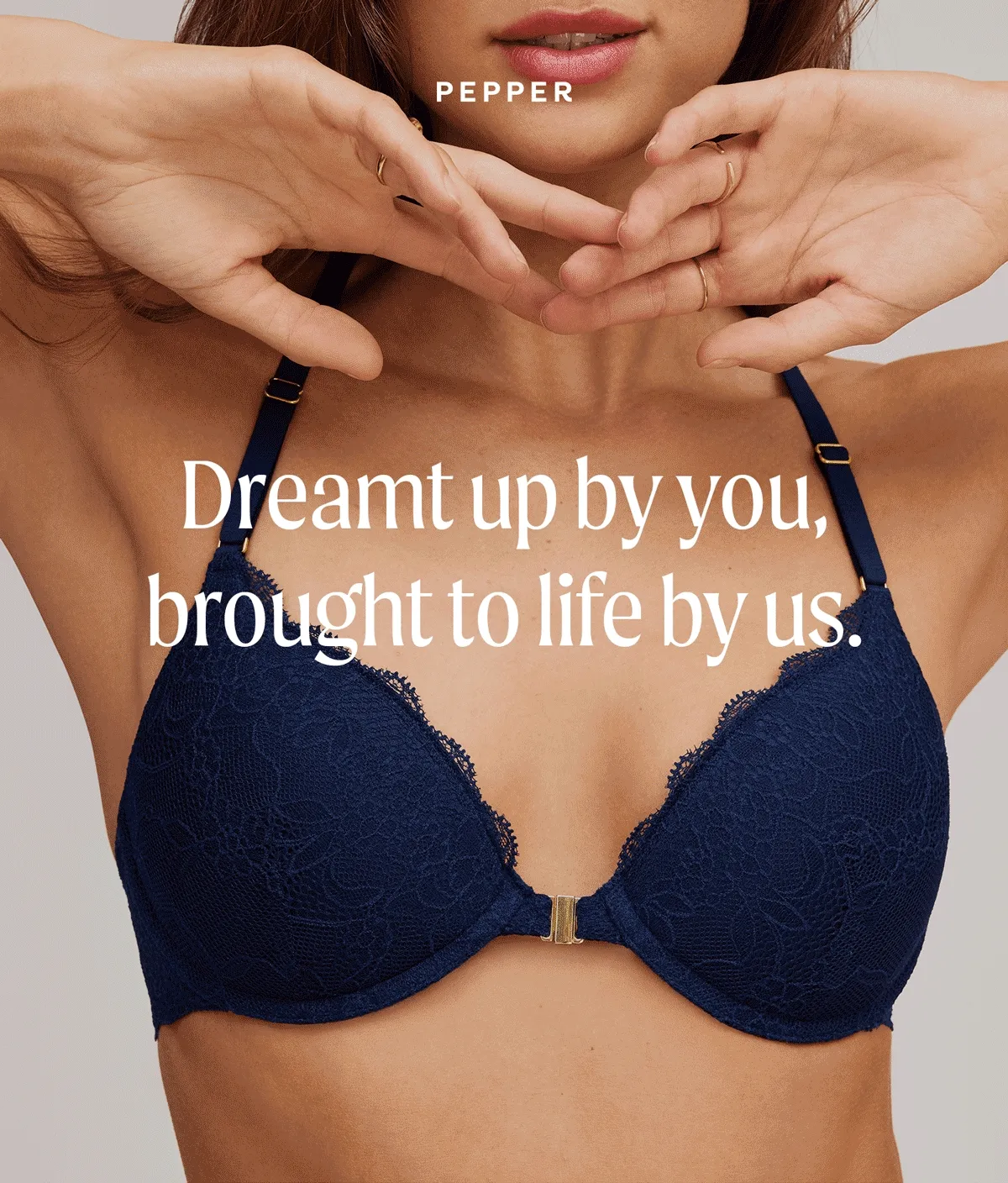 Dreamt up by you, brought to life by us.