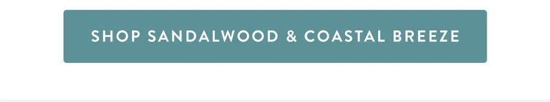 SHOP SANDALWOOD & COASTAL BREEZE