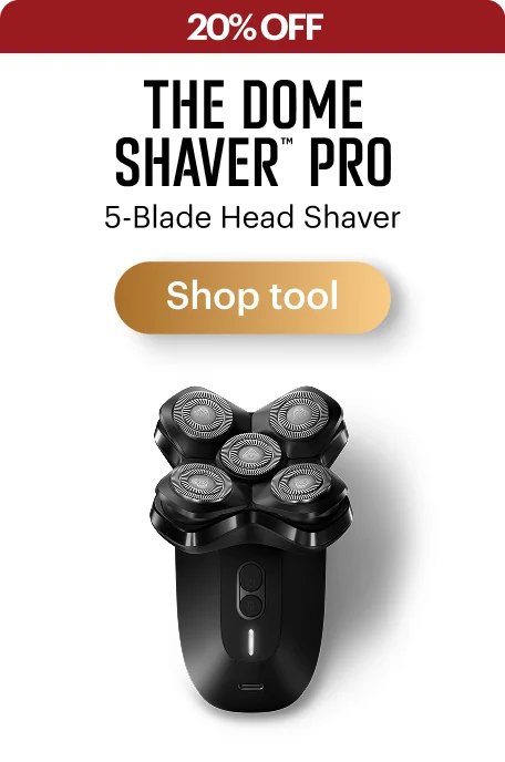 The Dome Shaver™ Pro