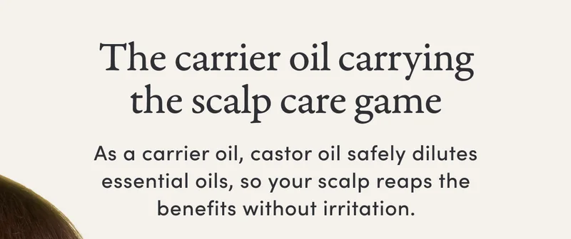 The carrier oil carrying the scalp care game | As a carrier oil, castor oil safely dilutes essential oils, so your scalp reaps the benefits without irritation.