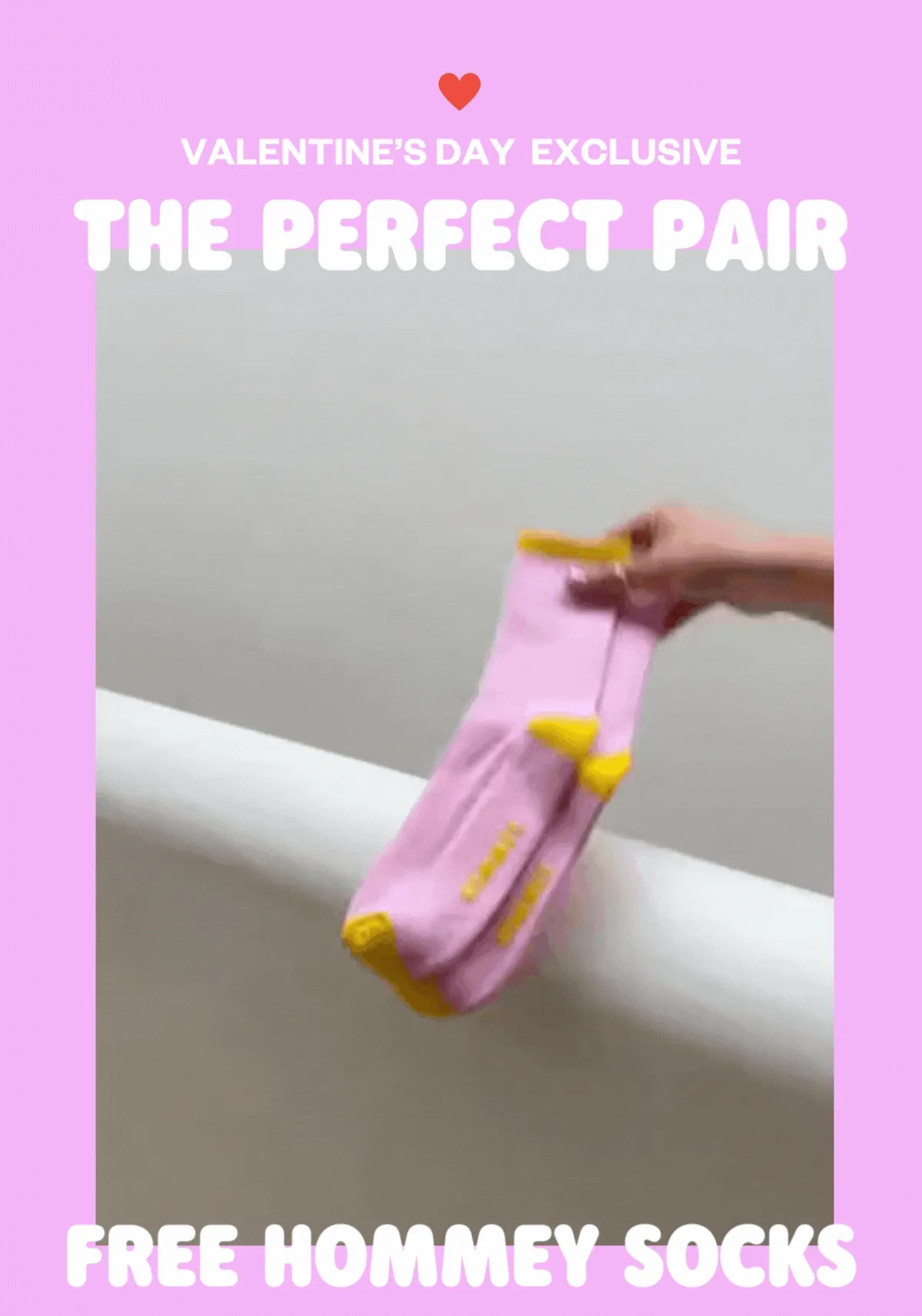 Valentine's Day Exclusive. The Perfect Pair. Free Hommey Socks.
