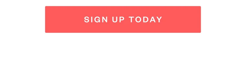 SIGN UP TODAY