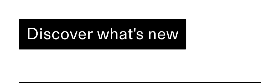 Discover whats new CTA