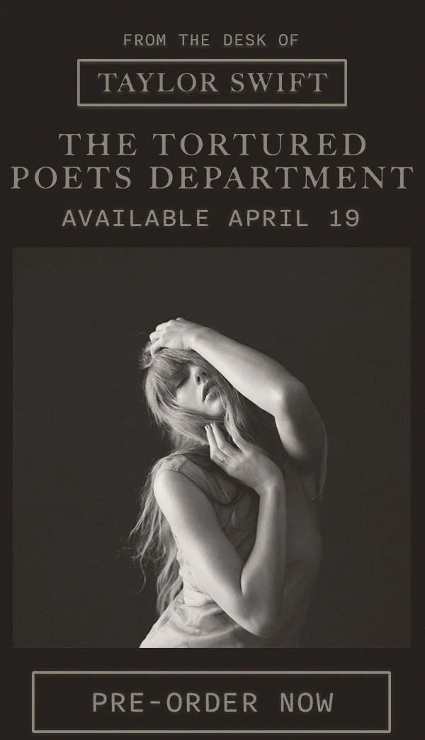 From the desk of Taylor Swift. THE TORTURED POETS DEPARTMENT. Available April 19. Pre-order now.