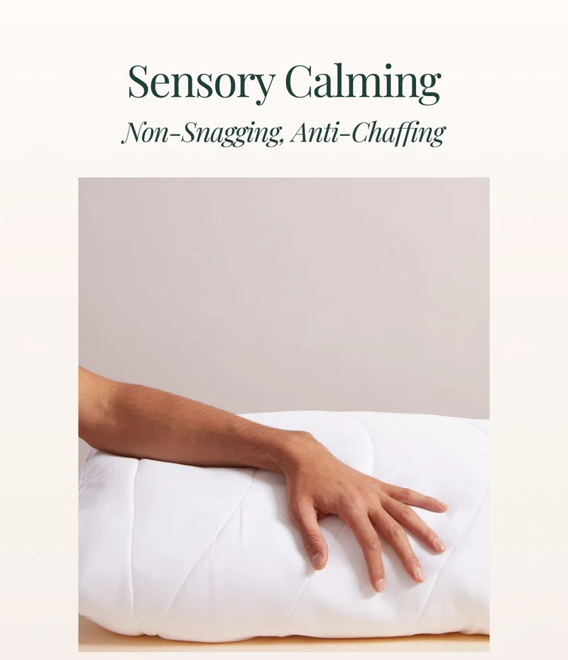 Sensory Calming • Our famous Cloud Comforter uses SoftLoft construction, resulting in a consistent hand feel for neurodiverse sleepers