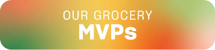 Our grocery MVPs