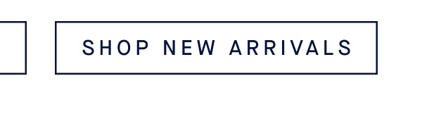 SHOP NEW ARRIVALS
