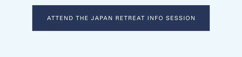 Attend the Japan Retreat Info Session