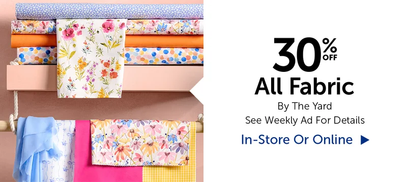 30% Off All Fabric - By The Yard