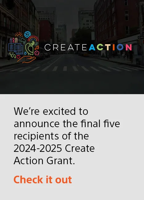 We’re excited to announce the final five recipients of the 2024-2025 Create Action Grant. | Check it out