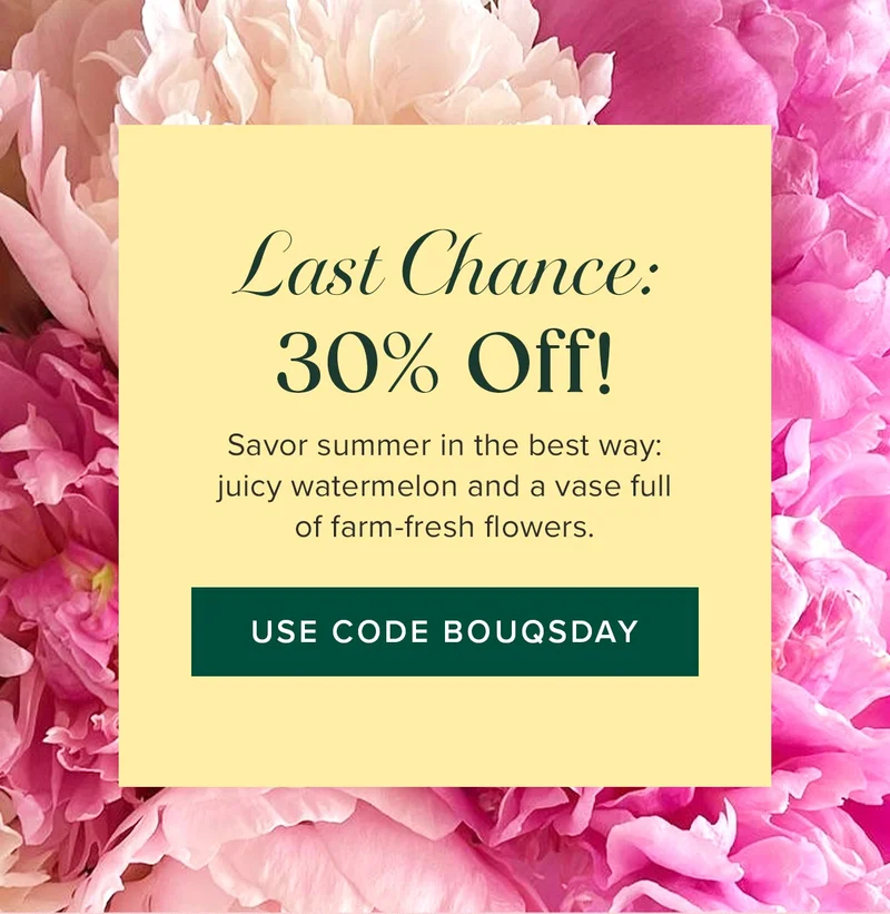 Last Chance: 30%&nbsp;Off! Savor summer in the best way: juicy watermelon and a vase full of farm-fresh flowers. USE CODE BOUQSDAY