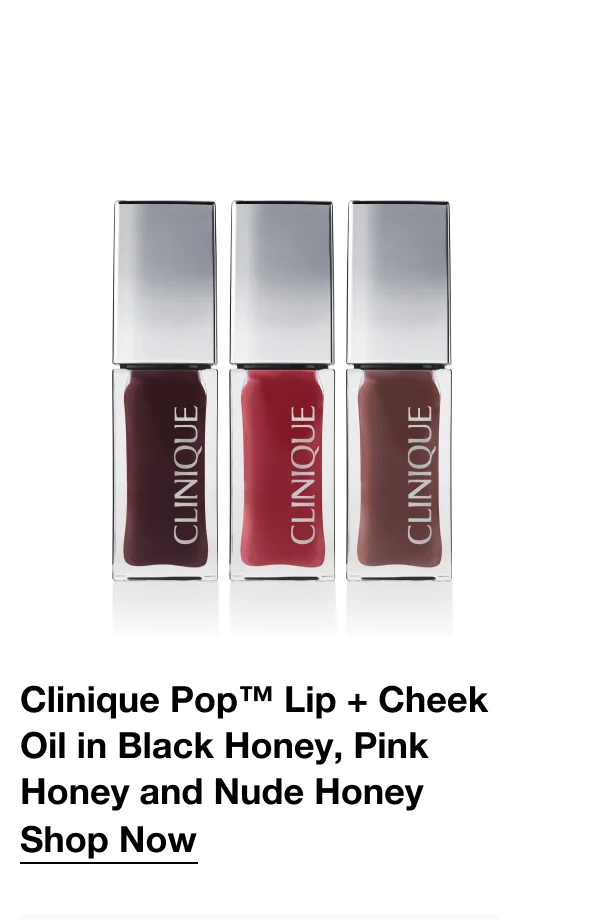Clinique Pop™ Lip + Cheek Oil in Black Honey, Pink Honey and Nude Honey | Shop Now