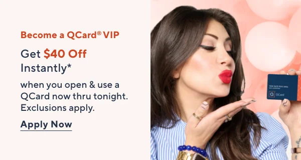 Become a QCard VIP - Get $40 Off Instantly*