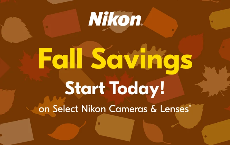 Nikon Fall Savings Start Today on Select Nikon Cameras and Lenses*