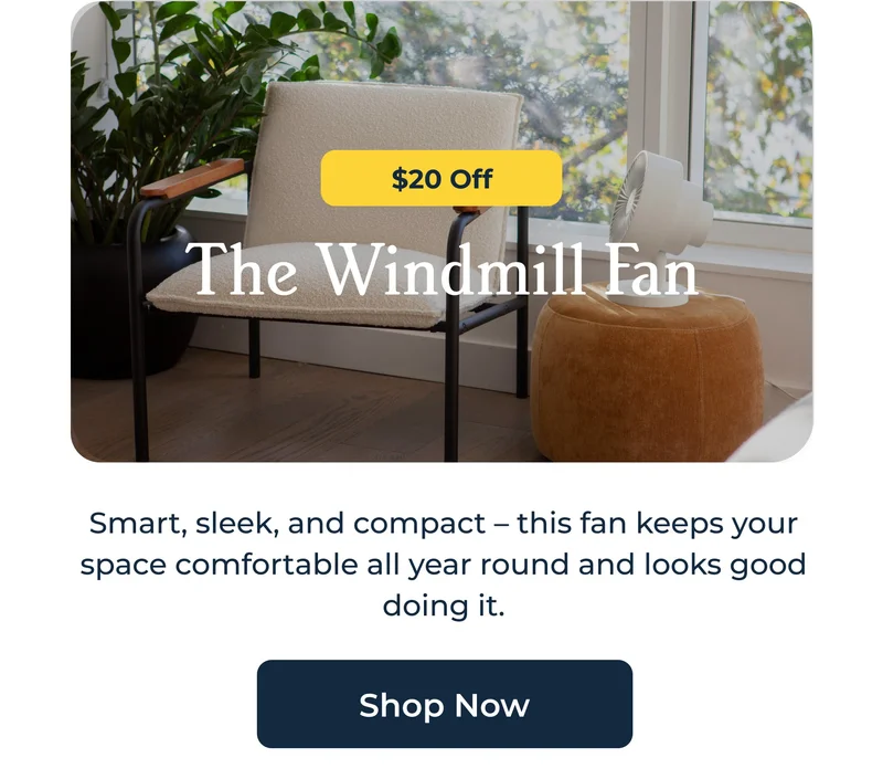 $20 Off - The Windmill Fan