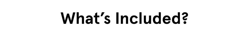 What's Included?