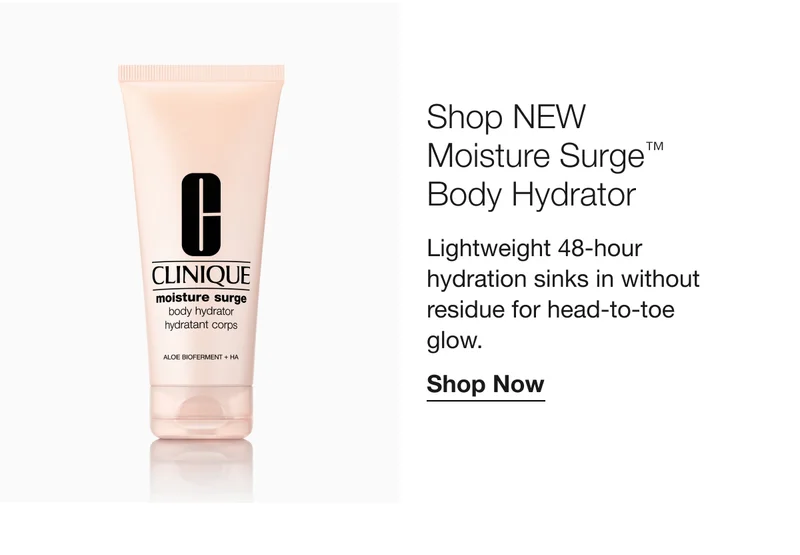 Shop NEW | Moisture Surge™ Body Hydrator | Lightweight 48-hour hydration sinks in without residue for head-to-toe glow.  | Shop Now