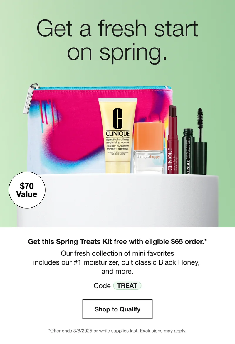 Get a fresh start on spring. | $70 Value | Get this Spring Treats Kit free with eligible $65 order.* Our fresh collection of mini favorites includes our #1 moisturizer, cult classic Black Honey,  and more. | Code discount code | Shop to Qualify | *Offer ends 3/8/2025 or while supplies last. Exclusions may apply.