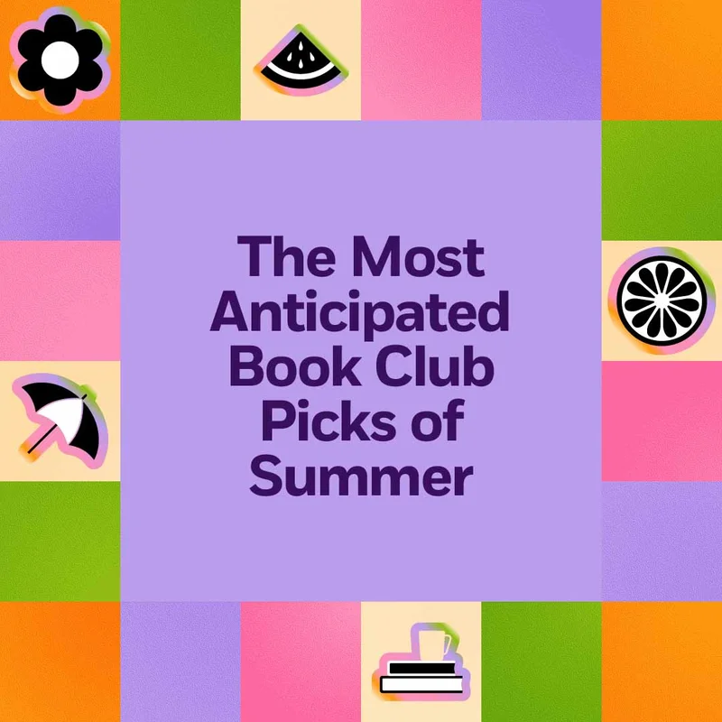 The Most Anticipated Book Club Picks of Summer