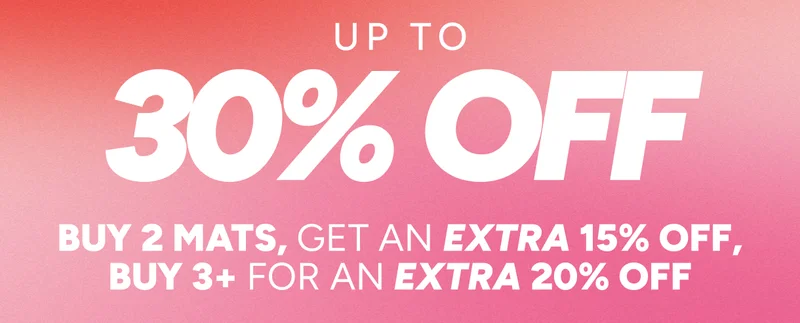 Up to 30% off + extra savings when you purchase 2+ yoga mats