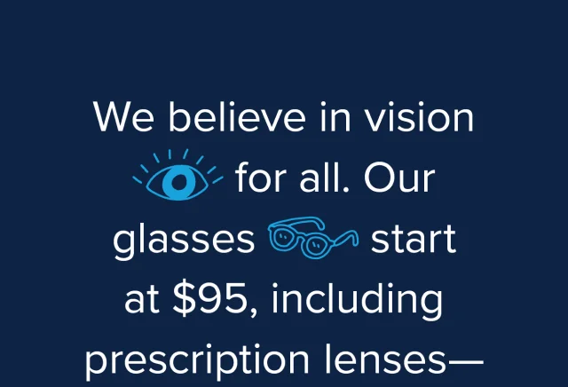 Our glasses start at $95