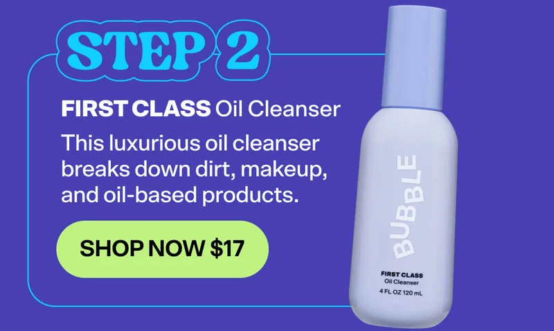 STEP 2: First Class Oil Cleanser [SHOP NOW $17]&nbsp; This luxurious oil cleanser breaks down dirt, makeup, and oil-based products.