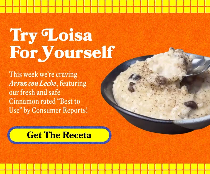 Try Loisa For Yourself This week, we’re craving Arroz con Leche, featuring our fresh and safe Cinnamon, rated “Best to Use” by Consumer Reports! GET THE RECETA