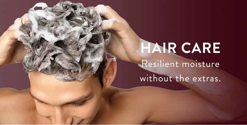 Hair Care / Resilient moisture without the extras. Hair Care / Resilient moisture without the extras.