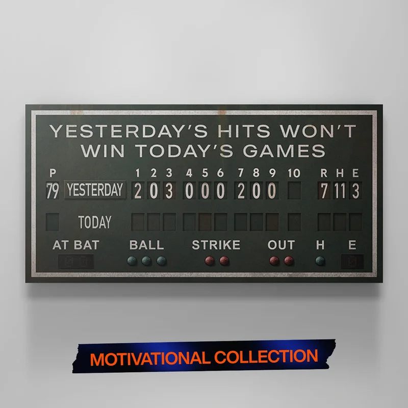 Canvas artwork resembling a vintage baseball scoreboard that reads ‘Yesterday’s Hits Won’t Win Today’s Games.’ Text below reads ‘Motivational Collection’ in orange. Canvas artwork resembling a vintage baseball scoreboard that reads ‘Yesterday’s Hits Won’t Win Today’s Games.’ Text below reads ‘Motivational Collection’ in orange.