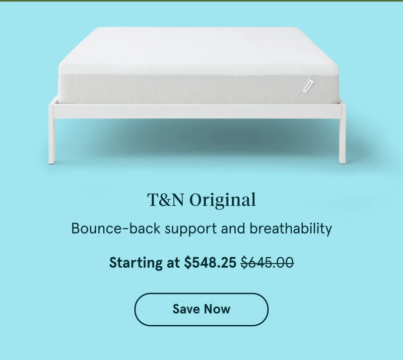 T&N Original | Save Now