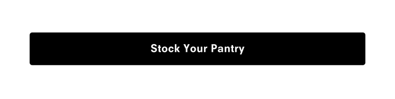 Stock your pantry