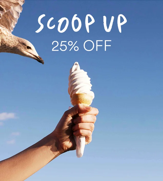 Scoop up 25% OFF