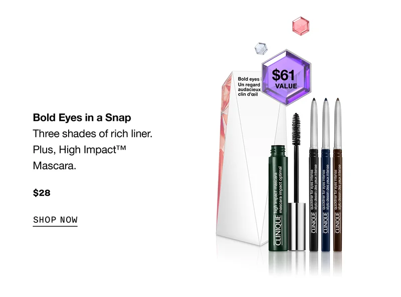 Bold Eyes in a Snap | Three shades of rich liner. Plus, High Impact TM Mascara. $28 SHOP NOW