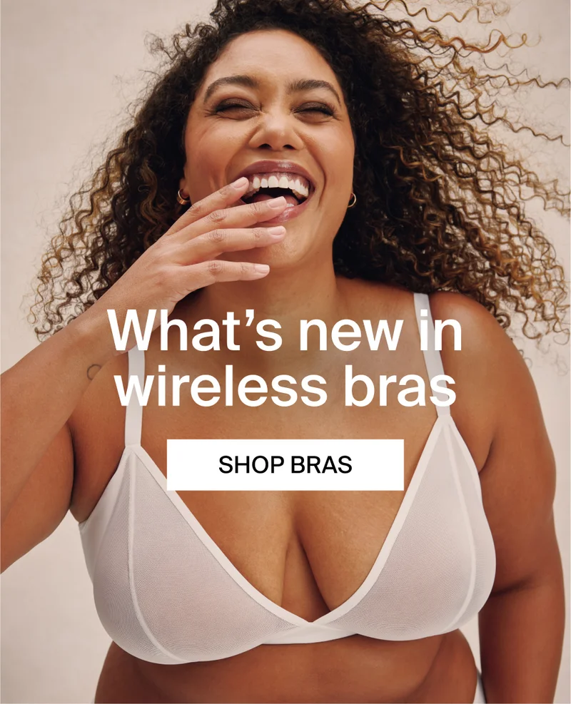 What's new in wireless bras. SHOP BRAS.