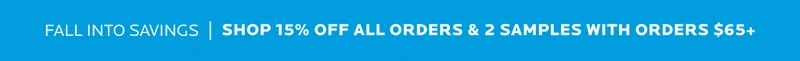 Enjoy 15% off all orders + 2 samples with orders $65+