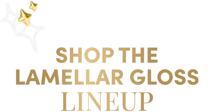 Shop the lamellar gloss Lineup