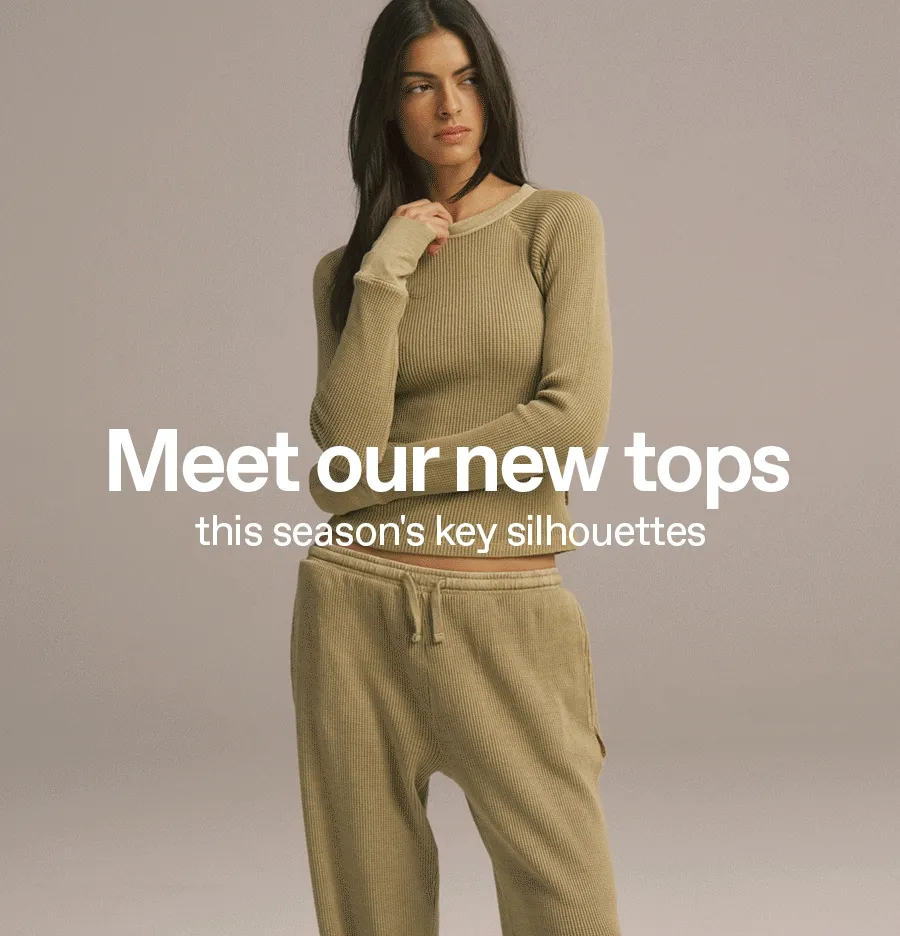 Meet our new tops, this season's key silhouettes
