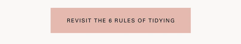 Revisit the 6 rules of tidying