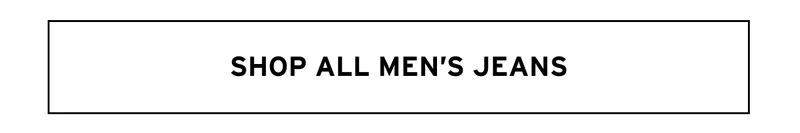 SHOP ALL MEN'S JEANS