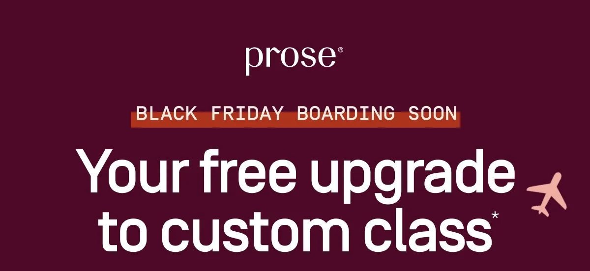 Prose | Black Friday boarding soon