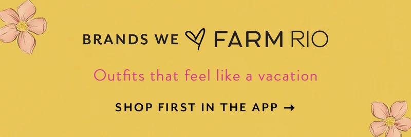 brands we love, farm rio, outfits that feel like a vacation, shop first in the app