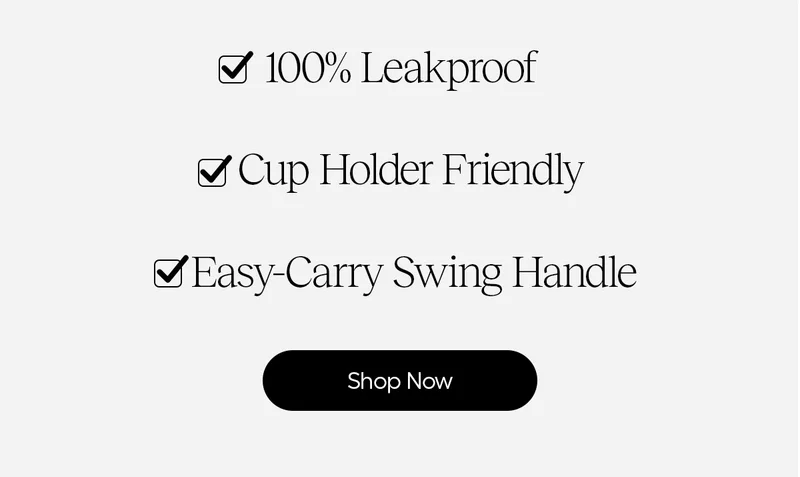 -100% Leakproof, Cup Holder Friendly, Easy-Carry Swing Handle - Shop Now
