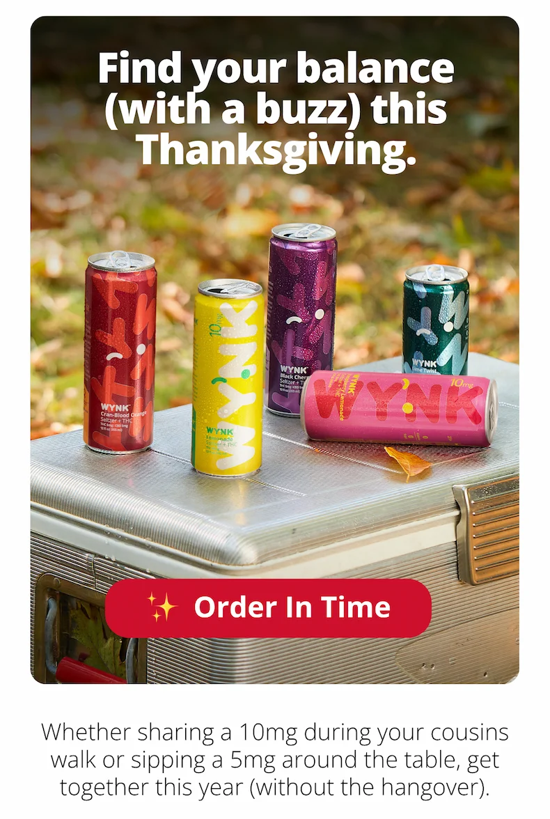 Find your balance (with a buzz) this Thanksgiving. [Order in Time]
