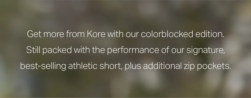 Get more from Kore with our colorblocked edition.