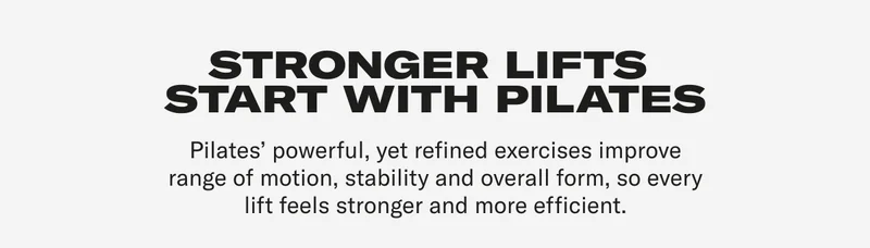 Stronger Lifts Start With Pilates